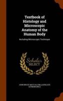 Textbook of Histology and Microscopic Anatomy of the Human Body: Including Microscopic Technique