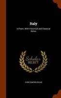 Italy: A Poem. With Historical and Classical Notes