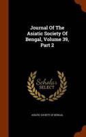 Journal Of The Asiatic Society Of Bengal, Volume 39, Part 2