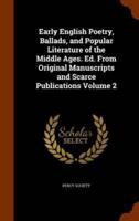 Early English Poetry, Ballads, and Popular Literature of the Middle Ages. Ed. From Original Manuscripts and Scarce Publications Volume 2
