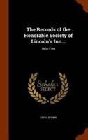 The Records of the Honorable Society of Lincoln's Inn...: 1420-1799