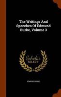 The Writings And Speeches Of Edmund Burke, Volume 3