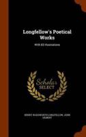 Longfellow's Poetical Works: With 83 Illustrations