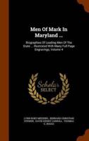 Men Of Mark In Maryland ...: Biographies Of Leading Men Of The State ... Illustrated With Many Full Page Engravings, Volume 4