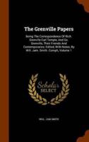 The Grenville Papers: Being The Correspondence Of Rich. Grenville Earl Temple, And Ge. Grenville, Their Friends And Contemporaries: Edited, With Notes, By Will. Jam. Smith. Complt, Volume 1