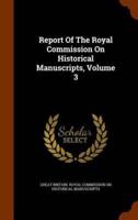 Report Of The Royal Commission On Historical Manuscripts, Volume 3
