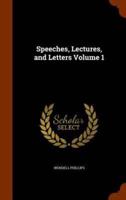 Speeches, Lectures, and Letters Volume 1