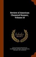 Review of American Chemical Researc, Volume 10