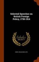 Selected Speeches on British Foreign Policy, 1738-1914