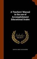 A Teachers' Manual in the use of Accomplishment Educational Scales