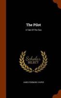 The Pilot: A Tale Of The Sea