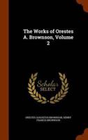 The Works of Orestes A. Brownson, Volume 2