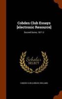 Cobden Club Essays [electronic Resource]: Second Series, 1871-2
