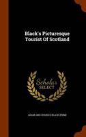 Black's Picturesque Tourist Of Scotland