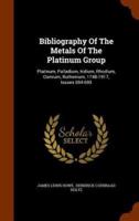 Bibliography Of The Metals Of The Platinum Group: Platinum, Palladium, Iridium, Rhodium, Osmium, Ruthenium, 1748-1917, Issues 694-695