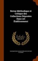 Revue Méthodique et Critique des Collections Déposées Dans cet Établissement