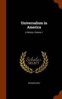 Universalism in America: A History, Volume 1