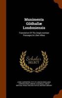 Munimenta Gildhallæ Londoniensis: Translation Of The Anglo-norman Passages In Liber Albus