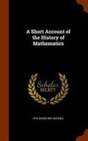 A Short Account of the History of Mathematics