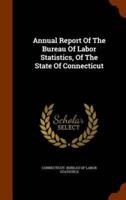Annual Report Of The Bureau Of Labor Statistics, Of The State Of Connecticut