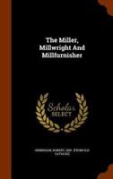 The Miller, Millwright And Millfurnisher