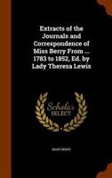 Extracts of the Journals and Correspondence of Miss Berry From ... 1783 to 1852, Ed. by Lady Theresa Lewis