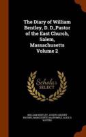 The Diary of William Bentley, D. D.,Pastor of the East Church, Salem, Massachusetts Volume 2