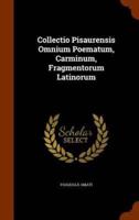 Collectio Pisaurensis Omnium Poematum, Carminum, Fragmentorum Latinorum