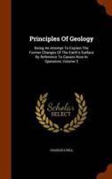 Principles Of Geology: Being An Attempt To Explain The Former Changes Of The Earth's Surface By Reference To Causes Now In Operation, Volume 3