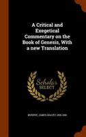 A Critical and Exegetical Commentary on the Book of Genesis, With a new Translation