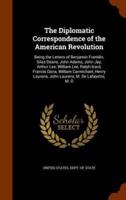 The Diplomatic Correspondence of the American Revolution: Being the Letters of Benjamin Franklin, Silas Deane, John Adams, John Jay, Arthur Lee, William Lee, Ralph Izard, Francis Dana, William Carmichael, Henry Laurens, John Laurens, M. De Lafayette, M. D