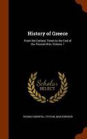 History of Greece: From the Earliest Times to the End of the Persian War, Volume 1