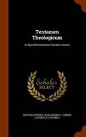 Tentamen Theologicum: In Quo Demonstrare Conatur Auctor