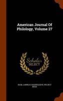 American Journal Of Philology, Volume 27