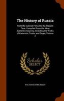 The History of Russia: From the Earliest Period to the Present Time. Compiled From the Most Authentic Sources, Including the Works of Karamsin, Tooke, and Ségur, Volume 2