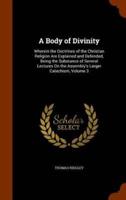 A Body of Divinity: Wherein the Doctrines of the Christian Religion Are Explained and Defended, Being the Substance of Several Lectures On the Assembly's Larger Catechism, Volume 3