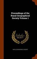 Proceedings of the Royal Geographical Society Volume 1