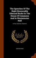 The Speeches Of The Right Honourable Edmund Burke In The House Of Commons And In Westminster Hall: In Four Volumes, Volume 3