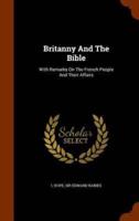 Britanny And The Bible: With Remarks On The French People And Their Affairs