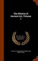 The History of Ancient Art, Volume 1