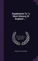 Supplement To a Short History Of England ...
