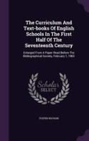 The Curriculum And Text-Books Of English Schools In The First Half Of The Seventeenth Century