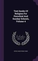 Text-Books Of Religion For Parochial And Sunday Schools, Volume 4