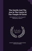 The Gentile And The Jew In The Courts Of The Temple Of Christ