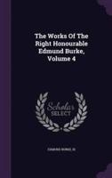 The Works Of The Right Honourable Edmund Burke, Volume 4