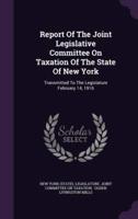 Report Of The Joint Legislative Committee On Taxation Of The State Of New York