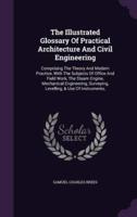 The Illustrated Glossary Of Practical Architecture And Civil Engineering