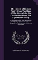 The History Of English Poetry, From The Close Of The Eleventh To The Commencement Of The Eighteenth Century
