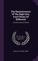 The Reminiscences Of The Right Hon. Lord O'brien (Of Kilfenora)