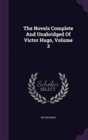The Novels Complete And Unabridged Of Victor Hugo, Volume 3